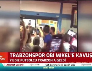 Trabzonspor Obi Mikel'e kavuştu