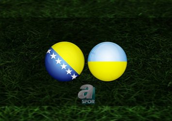 Bosna Hersek - Ukrayna maçı ne zaman?