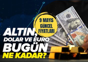 Canlı altın ve döviz kuru takibi 9 Mayıs 2025
