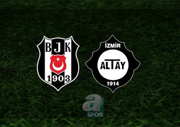 Beşiktaş - Altay maçı saat kaçta?