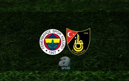 Fenerbahçe - İstanbulspor maçı CANLI | Fenerbahçe maçı ne zaman? Saat kaçta, hangi kanalda?