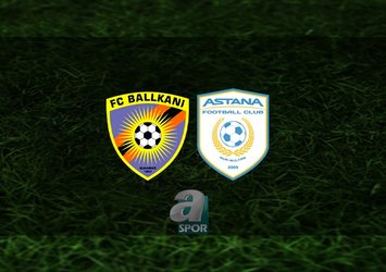 Balkani - Astana maçı hangi kanalda?