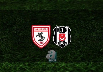 Samsunspor - Beşiktaş | CANLI