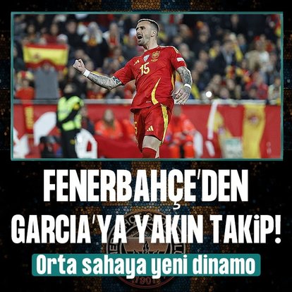 F.Bahçe’den Garcia’ya yakın takip!