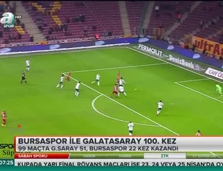 Bursaspor ile Galatasaray 100. kez