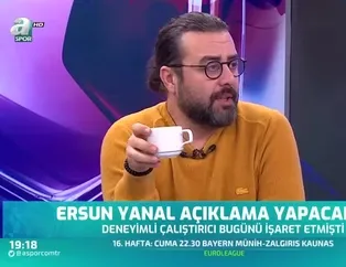Canlı yayında açıkladı! "Ersun Yanal vazgeçti"