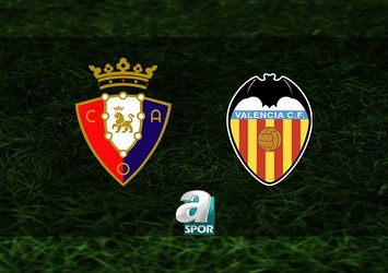 Osasuna-Valencia maçı saat kaçta?
