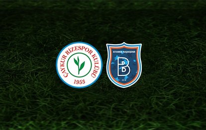 Rizespor - Başakşehir maçı ne zaman, saat kaçta ve hangi kanalda? | Süper Lig