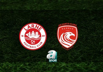 Larne FC - Santa Clara maçı ne zaman?