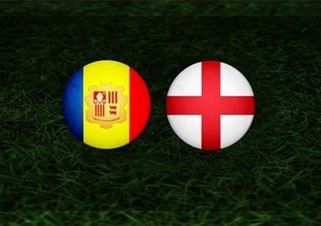 Andorra - İngiltere maçı ne zaman saat kaçta ve hangi kanalda?