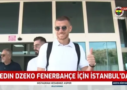 Dzeko Fenerbahçe için İstanbul'da