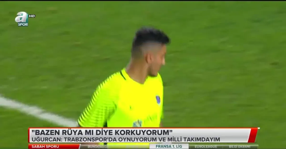 Uğurcan Çakır: "Bazen rüya mı diye korkuyorum"