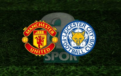 Manchester United Leicester City maçı ne zaman, saat kaçta? Hangi kanalda yayınlanacak? | Manchester United Leicester City CANLI İZLE