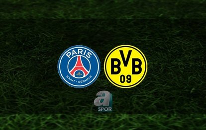 PSG - Borussia Dortmund CANLI İZLE PSG - Borussia Dortmund maçı canlı