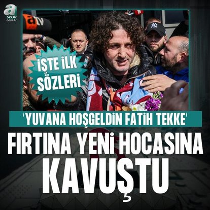 Fatih Tekke Trabzon’a geldi