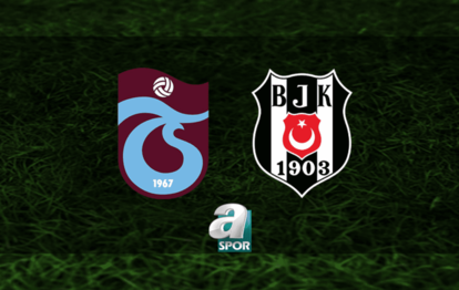 Trabzonspor - Beşiktaş | CANLI