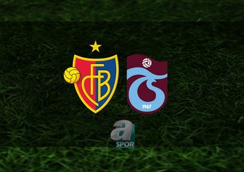 Basel - Trabzonspor maçı saat kaçta?