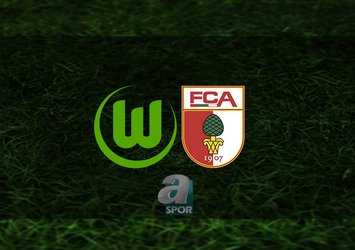 Wolfsburg - Augsburg maçı ne zaman?