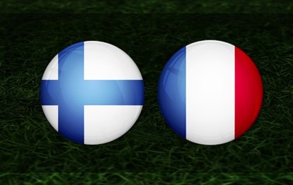 Finlandiya Fransa maçı CANLI İZLE Finlandiya-Fransa canlı anlatım