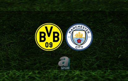 Borussia Dortmund Manchester City maçı CANLI İZLE