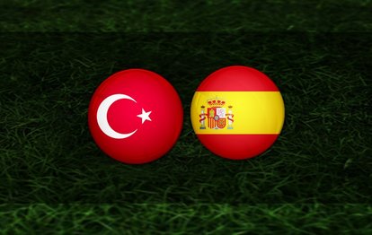 Türkiye-İspanya maçı canlı izle | Türkiye-İspanya maçı ne zaman, saat kaçta ve hangi kanalda?