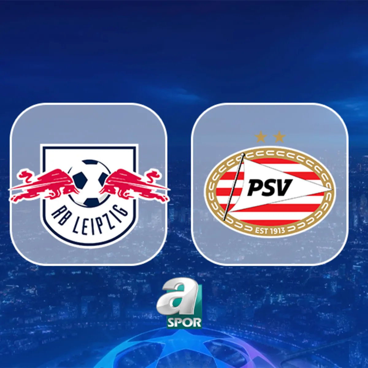 RB Leipzig-PSV Eindhoven maçı saat kaçta, hangi kanalda? | CANLI