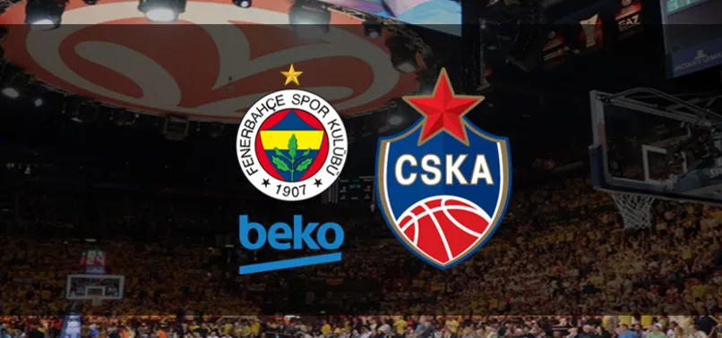 Fenerbahçe Beko CSKA Moskova maçı CANLI