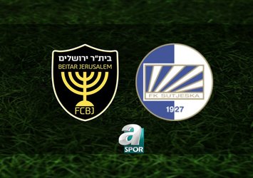 Beitar Jerusalem-Sutjeska Niksic maçı saat kaçta?