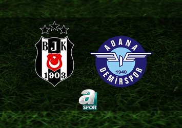Beşiktaş-Adana Demirspor maçı bilgileri!