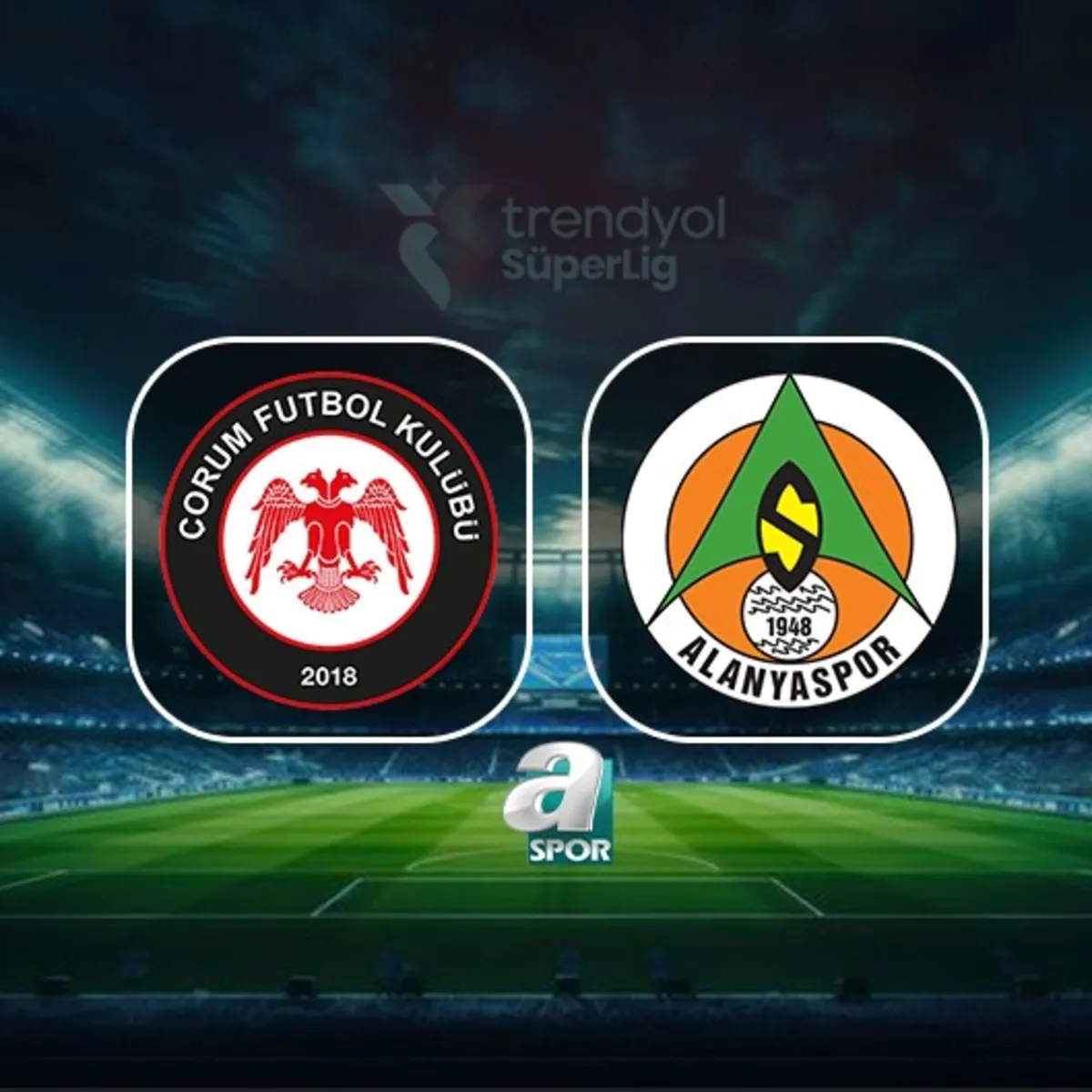 Arca Çorum FK-Corendon Alanyaspor | CANLI (Trendyol Süper Lig)