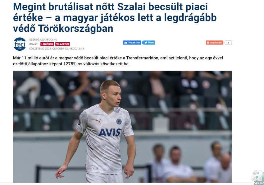 Csakfoci'deki haberde; Attila Szalai'nin geçen yıl ekim ayında bedelinin 800 bin Euro olduğunu ve yaklaşık 1 yılda değerinin 14 kat kadar arttığına dikkat çekildi.