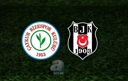 Çaykur Rizespor - Beşiktaş maçı ne zaman? Beşiktaş maçı hangi kanalda? Saat kaçta oynanacak? | Süper Lig