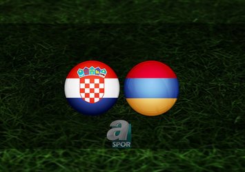 Hırvatistan - Ermenistan maçı saat kaçta?