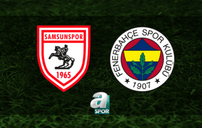 Samsunspor - Fenerbahçe maçı saat kaçta ve hangi kanalda canlı yayınlanacak?