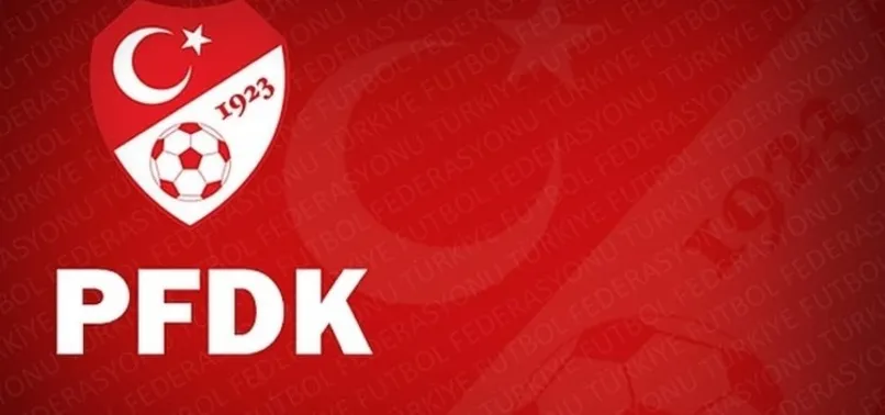 6 Süper Lig kulübü PFDK'ya sevk edildi