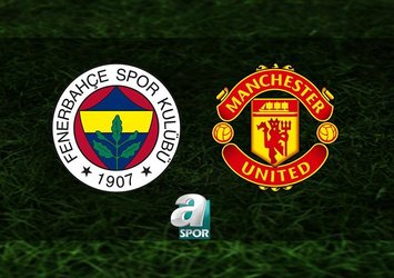 Fenerbahçe - Manchester United | CANLI