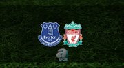 Everton - Liverpool maçı ne zaman?