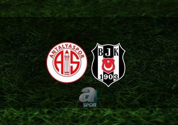 Antalyaspor - Beşiktaş | İlk 11'ler belli oldu!