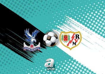 Crystal Palace-Rayo Vallecano | CANLI İZLE