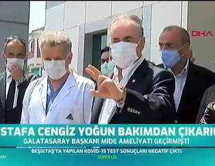 Mustafa Cengiz yoğun bakımdan çıkarıldı