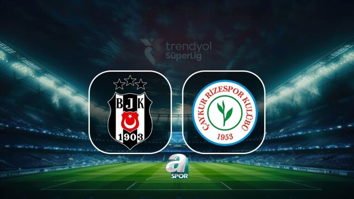 Beşiktaş- Çayykur Rizespor maçı canlı izleme bilgileri: Saat kaçta, hangi kanalda?