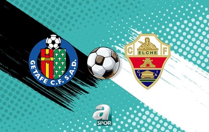 GETAFE - ELCHE MAÇI CANLI İZLE | Getafe - Elche maçı saat kaçta, hangi kanalda?