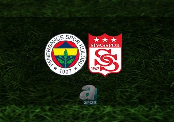 Fenerbahçe - Sivasspor muhtemel 11'ler!