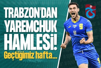 Trabzonspor’dan Yaremchuk hamlesi!