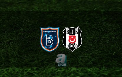 Başakşehir - Beşiktaş maçı CANLI | Beşiktaş maçı ne zaman? Saat kaçta? Hangi kanalda?