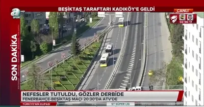 Beşiktaş taraftarı Kadıköy'e geldi