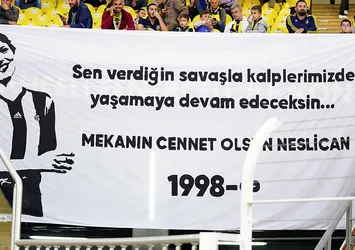 Fenerbahçe tribünleri Neslican’ı unutmadı