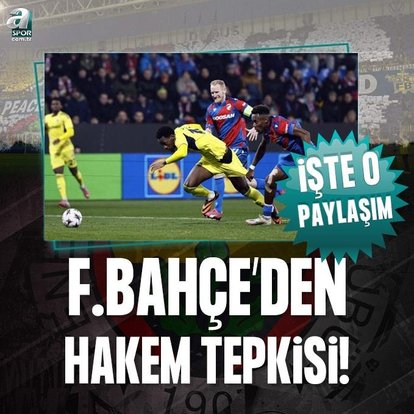 Fenerbahçe’den maç sonu hakem tepkisi!