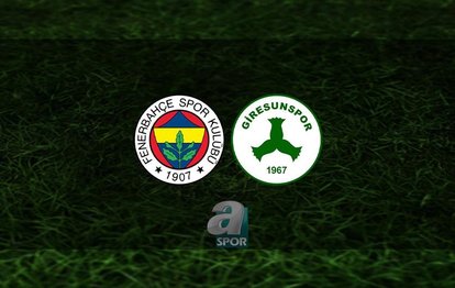 FENERBAHÇE GİRESUNSPOR CANLI |Fenerbahçe - Giresunspor maçı ne zaman, saat kaçta hangi kanalda? - F.Bahçe maçı izle