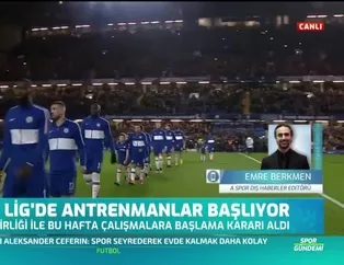 Premier Lig'de antrenmanlar başlıyor